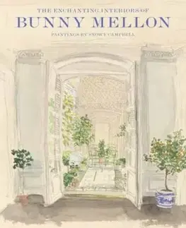 The Enchanting Interiors of Bunny Mellon - Charlotte Moss, Sir Peter Crane