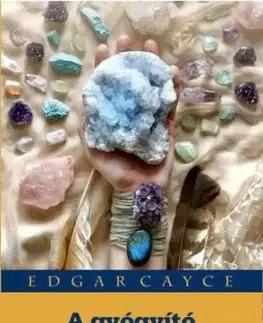 A gyógyító kristályok ereje - Edgar Cayce