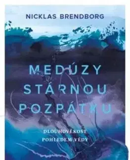 Medúzy stárnou pozpátku - Nicklas Brendborg