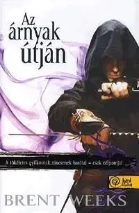 Az árnyak útján - Brent Weeks
