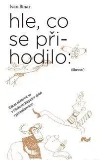 Hle, co se přihodilo - Ivan Binar