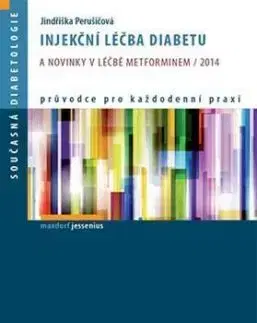 Injekční léčba diabetu a novinky v léčbě metforminem 2014 - Jindřiška Perušičová