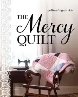 The Mercy Quilt - Jeffree Wyn Itrich