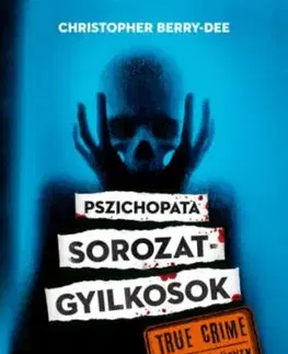 Pszichopata sorozatgyilkosok - Christopher Berry-Dee