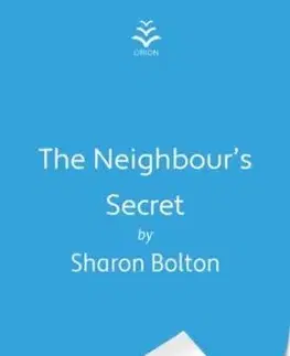 The Neighbour's Secret - Sharon Bolton