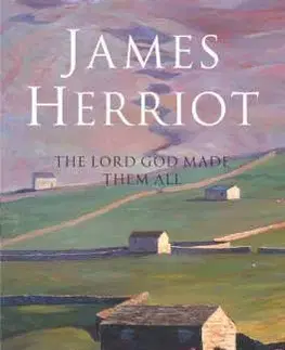 Lord God Made Them All - James Herriot