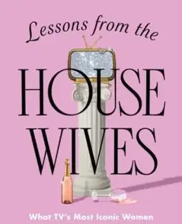 Lessons from the Housewives - Evie Psarras
