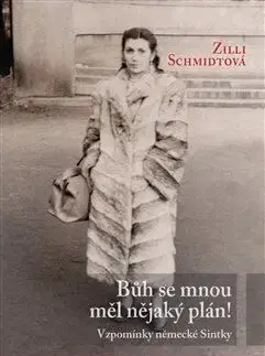 Bůh se mnou měl nějaký plán! - Zilli Schmidtová