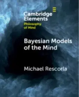 Bayesian Models of the Mind - Michael Rescorla