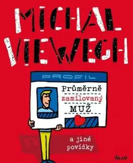 Průměrně zamilovaný muž a jiné povídky - Michal Viewegh