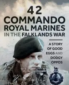 42 Commando Royal Marines in The Falklands War - Mark Lewisohn