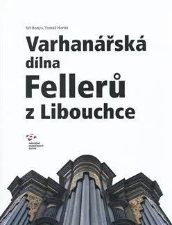 Varhanářská dílna Fellerů z Libouchce - Vít Honys