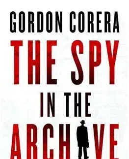 The Spy in the Archive - Gordon Corera