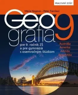 Geografia pre 9.roč. ZŠ a pre GOŠ - Pracovný zošit - Mária Nogová, Peter Tremboš