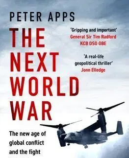 The Next World War: The new age of global conflict and the fight to stop it - Peter Apps