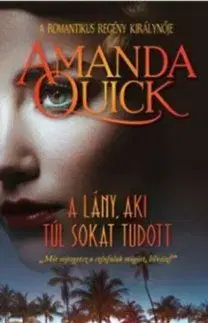 A lány, aki túl sokat tudott - Amanda Quick