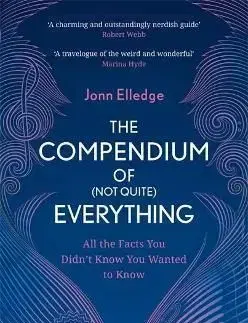 The Compendium of (Not Quite) Everything - Jonn Elledge