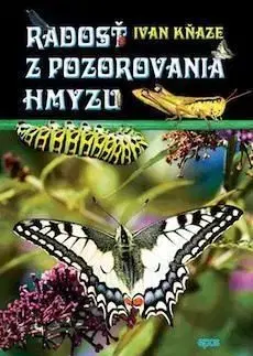 Radosť z pozorovania hmyzu - Ivan Kňaze