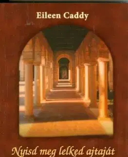 Nyisd meg lelked ajtaját - Eileen Caddy