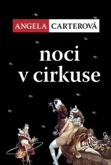 Noci v cirkuse - Angela Carterová