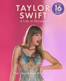Taylor Swift - A Life In Pictures: The Illustrated Biography - Carolyn McHugh
