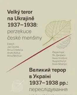 Velký teror na Ukrajině 1937–1938: perzekuce české menšiny - Jan Dvořák