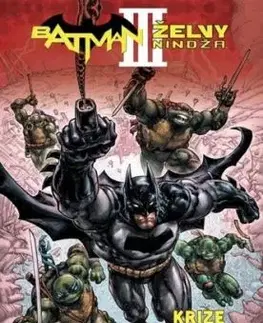 Batman/Želvy nindža 3: Krize v krunýři - Kevin Eastman, James Tynion IV