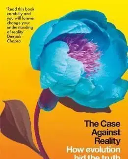 The Case Against Reality - Donald D. Hoffman