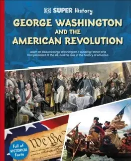 DK Super History George Washington and the American Revolution - DK