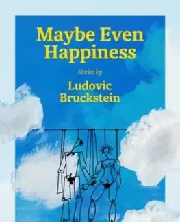 Maybe Even Happiness - Ludovic Bruckstein