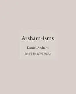 Arsham-isms - Daniel Arsham