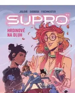 Supro: Hrdinové na dluh - Štěpánka Jislová, Viktor Svoboda, Martina Fischmeister