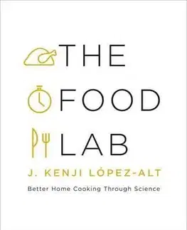 The Food Lab - Better Home Cooking Through Science - J. Kenji Lopez-alt
