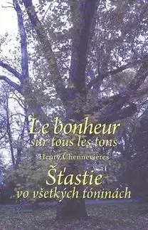 Šťastie vo všetkých tóninách Le bonheur sur tous les tons - Henry Chennevieres