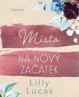 Místo na nový začátek - Lilly Lucas
