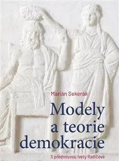 Modely a teorie demokracie - Marián Sekerák