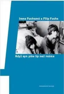 Když syn píše líp než máma - Filip Fuchs, Irena Fuchsová