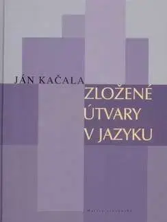 Zložené útvary v jazyku - Ján Kačala
