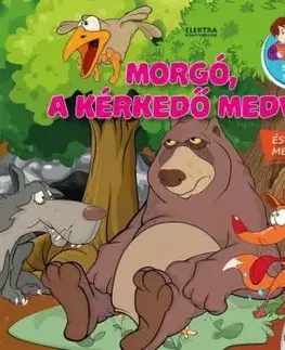 Morgó, a kérkedő medve és más mesék