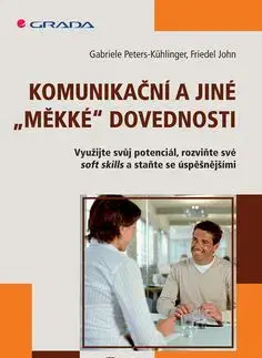 Komunikační a jiné ''měkké'' dovednosti - John Friedel, Gabriele Peters–Kühlinger