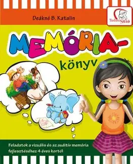Memóriakönyv - Feladatok a vizuális és az auditív memória fejlesztéséhez 4 éves kortól - Katalin Deákné Bancsó