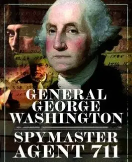 General George Washington – Spymaster Agent 711 - Norman Ridley