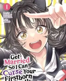 Get Married So I Can Curse Your Firstborn and Finally Be Free! Vol. 1 - Shinobu Inokuma
