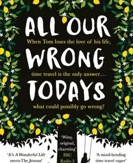 All Our Wrong Todays - Elan Mastai