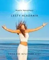 Cesty hľadania - Beatrix Horváthová