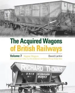 The Acquired Wagons of British Railways Volume 7 - David Larkin