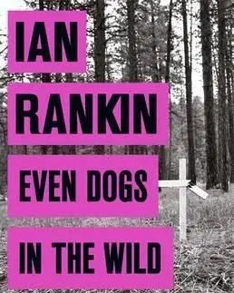 Even Dogs in the Wild - Ian Rankin