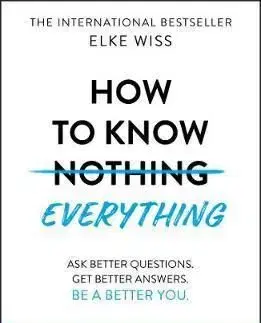 How to Know Everything - Elke Wiss