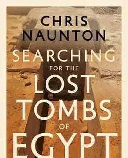 Searching for the Lost Tombs of Egypt - Jon Naunton
