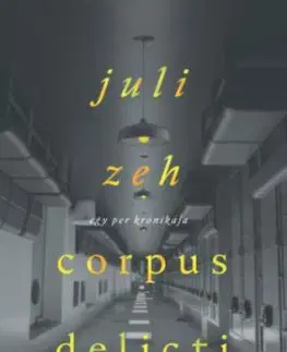 Corpus delicti - Juli Zeh, Lídia Nádori